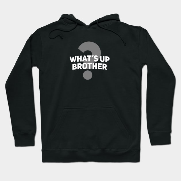 Whats Up Brother Hoodie by Giggl'n Gopher